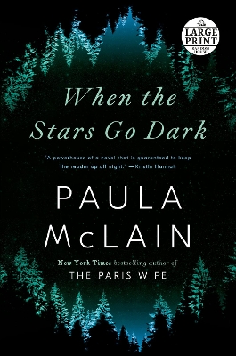 When the Stars Go Dark: A Novel by Paula McLain