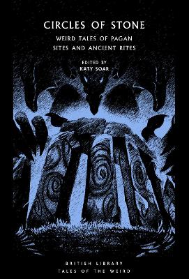 Circles of Stone: Weird Tales of Pagan Sites and Ancient Rites book