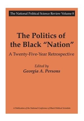 The Politics of the Black Nation by Georgia A. Persons