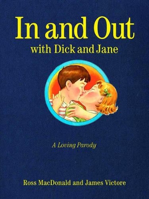 In and Out with Dick and Jane: A Loving Parody book