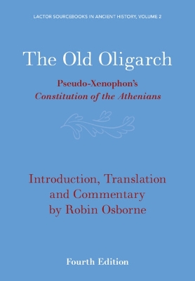 The Old Oligarch: Pseudo-Xenophon's Constitution of the Athenians book