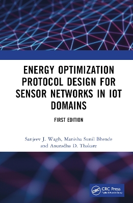 Energy Optimization Protocol Design for Sensor Networks in IoT Domains book