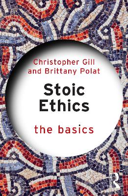 Stoic Ethics: The Basics by Christopher Gill