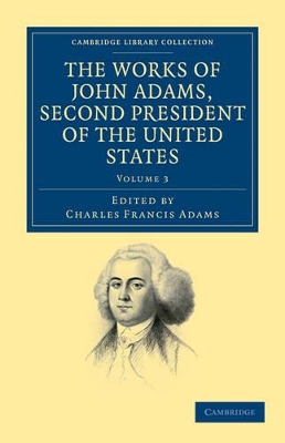 The Works of John Adams, Second President of the United States by John Adams