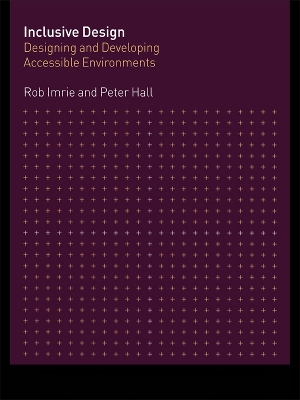Inclusive Design: Designing and Developing Accessible Environments by Rob Imrie