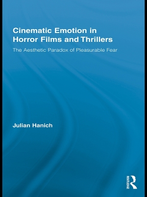 Cinematic Emotion in Horror Films and Thrillers: The Aesthetic Paradox of Pleasurable Fear by Julian Hanich