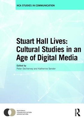 Stuart Hall Lives: Cultural Studies in an Age of Digital Media by Peter Decherney