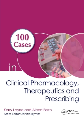 100 Cases in Clinical Pharmacology, Therapeutics and Prescribing by Kerry Layne