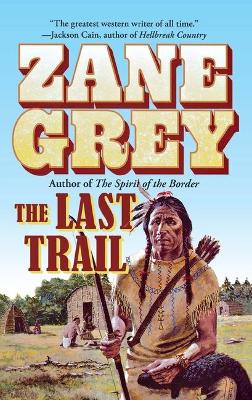 The Last Trail by Zane Grey