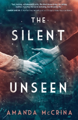 The Silent Unseen: A Novel of World War II by Amanda McCrina