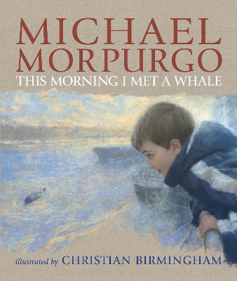This Morning I Met a Whale by Sir Michael Morpurgo