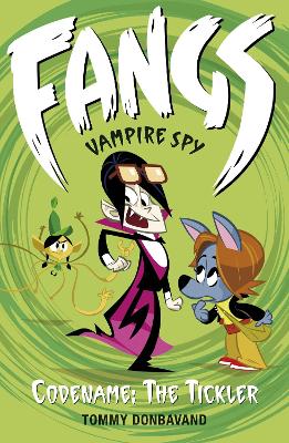 Fangs Vampire Spy Book 2: Codename: The Tickler book