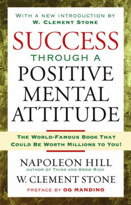 Success Through a Positive Mental Attitude by Napoleon Hill