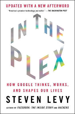 In the Plex: How Google Thinks, Works, and Shapes Our Lives book