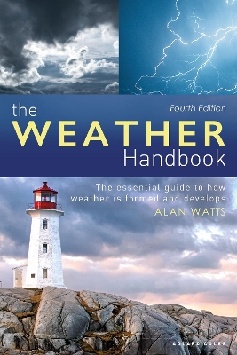 The Weather Handbook: The Essential Guide to How Weather is Formed and Develops book