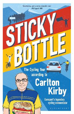 Sticky Bottle: The Cycling Year According to Carlton Kirby book