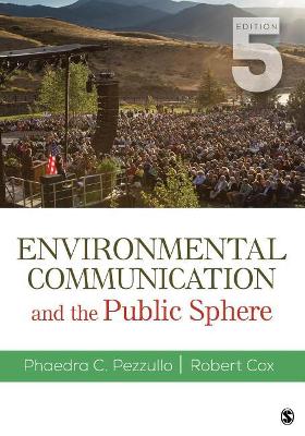 Environmental Communication and the Public Sphere by Robert Cox