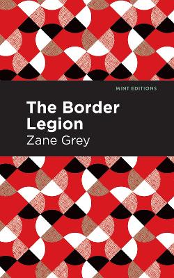 The Border Legion by Zane Grey