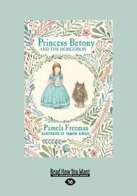 Princess Betony and The Hobgoblin: Princess Betony (book 4) by Pamela Freeman
