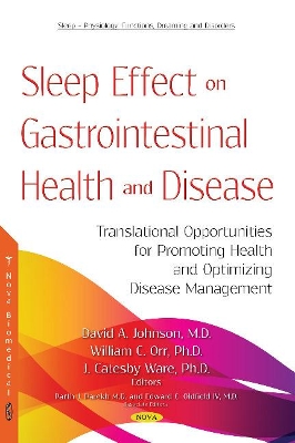 Sleep Effect on Gastrointestinal Health and Disease: Translational Opportunities for Promoting Health and Optimizing Disease Management book