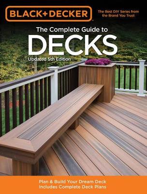 Complete Guide to Decks (Black & Decker) book