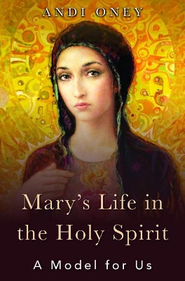 Mary's Life in the Holy Spirit: A Model for Us book