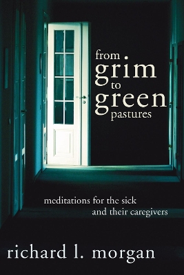 From Grim To Green Pastures book