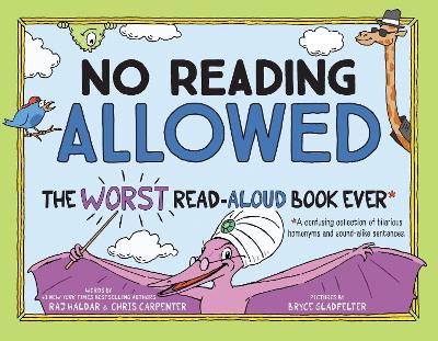 No Reading Allowed: The WORST Read-Aloud Book Ever book