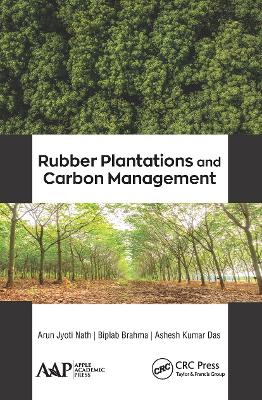 Rubber Plantations and Carbon Management by Arun Jyoti Nath