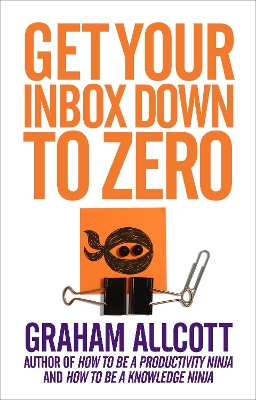 Get Your Inbox Down to Zero by Graham Allcott