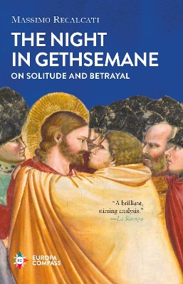 The Night in Gethsemane: On Solitude and Betrayal book