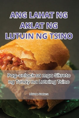 Ang Lahat Ng Aklat Ng Lutuin Ng Tsino book
