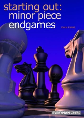 Starting Out: Minor Piece Endgames book