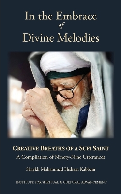 In the Embrace of Divine Melodies: Creative Breaths of a Sufi Saint book