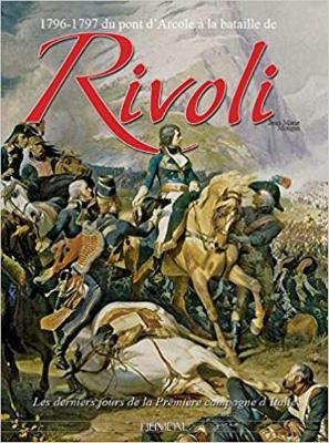 Rivoli: 1796-1797 Du Pont d'Arcole à La Bataille De Rivoli book