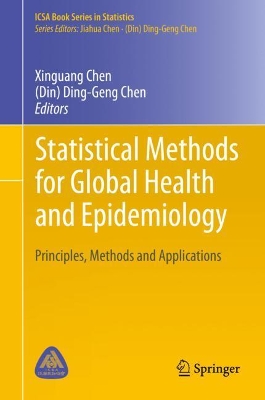 Statistical Methods for Global Health and Epidemiology: Principles, Methods and Applications by Xinguang Chen