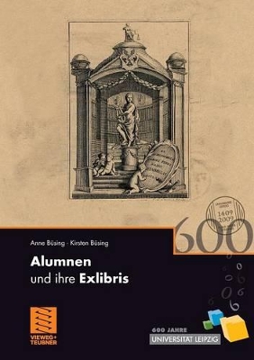 Alumnen und ihre Exlibris: 600 Jahre Universität Leipzig book