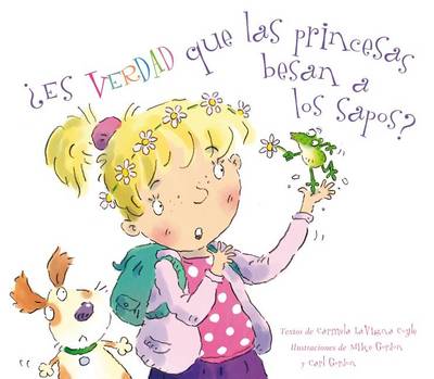 Es Verdad Que Las Princesas Besan a Los Sapos? book