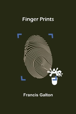 Finger Prints by Francis Galton