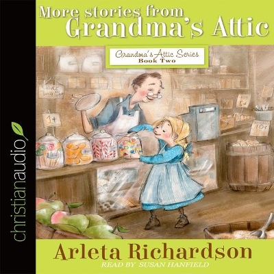 More Stories from Grandma's Attic by Susan Hanfield