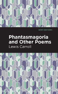 Phantasmagoria and Other Poems by Lewis Carroll