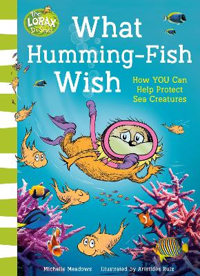 What Humming-Fish Wish: How YOU Can Help Protect Sea Creatures by Michelle Meadows