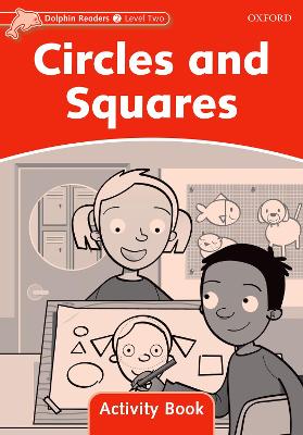 Dolphin Readers Level 2: Circles and Squares Activity Book book