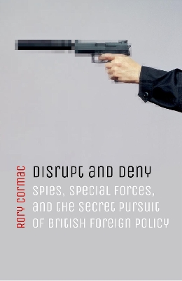 Disrupt and Deny by Rory Cormac