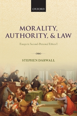 Morality, Authority, and Law by Stephen Darwall
