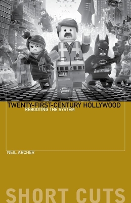 Twenty-First-Century Hollywood: Rebooting the System book