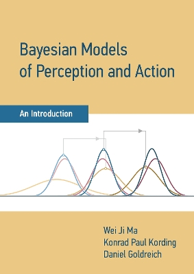 Bayesian Models of Perception and Action: An Introduction book