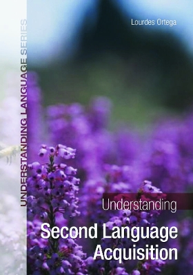 Understanding Second Language Acquisition by Lourdes Ortega