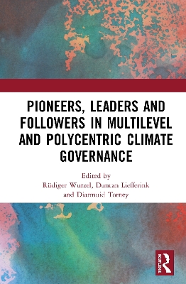 Pioneers, Leaders and Followers in Multilevel and Polycentric Climate Governance book