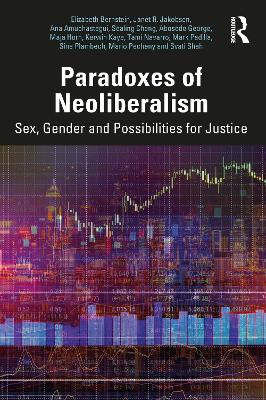 Paradoxes of Neoliberalism: Sex, Gender and Possibilities for Justice by Janet Jakobsen